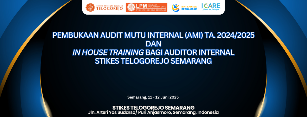 Pembukaan Audit Mutu Internal TA.2024/2025 dan In House Training Audit Mutu Internal Bagi Auditor di STIKES Telogorejo Semarang